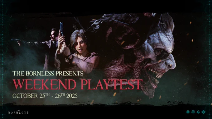 A dark, cinematic promotional poster for The Bornless. It shows two characters aiming guns — a man in a brown coat and a woman in a leather jacket — standing ready for action. Behind them looms a terrifying demonic creature with sharp teeth, pale skin, and glowing eyes, mid-roar. The text reads:
“The Bornless Presents Weekend Playtest — October 25th–26th, 2025.”
The bottom left corner features The Bornless logo, and the edges of the poster have worn textures and eerie teal symbols, giving a horror-thriller atmosphere.
