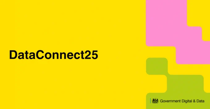 A promotional graphic for DataConnect25 conference, hosted by the Government Digital & Data team in UK government. 