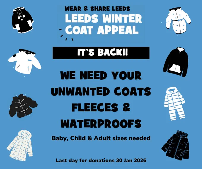 Text between illustrations of winter clothing reads: "Wear and Share Leeds. Leeds Winter Coat Appeal. It's back! We need your unwanted coats, fleeces, and waterproofs. Baby, child, and adult sizes needed. Last day for donation 30 Jan 2026.