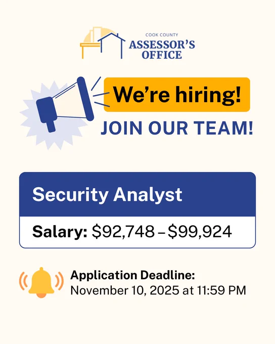Cook County Assessor's Office
We're hiring! 
Join our team
Security Analyst
Salary: $92,748-99,924