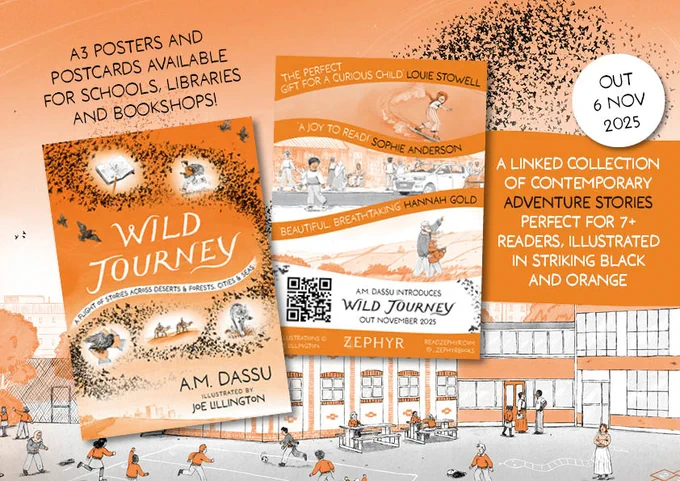 A graphic set on the orange background of an illustration of a school playground from Wild Journey. Text on the top left says, "A3 posters and postcards available for schools, libraries and bookshops" and the postcard design is shown below. On the right, text says, "Out 6 Nov 2025" and below that, "A linked collection of contemporary adventure stories for 7  readers."