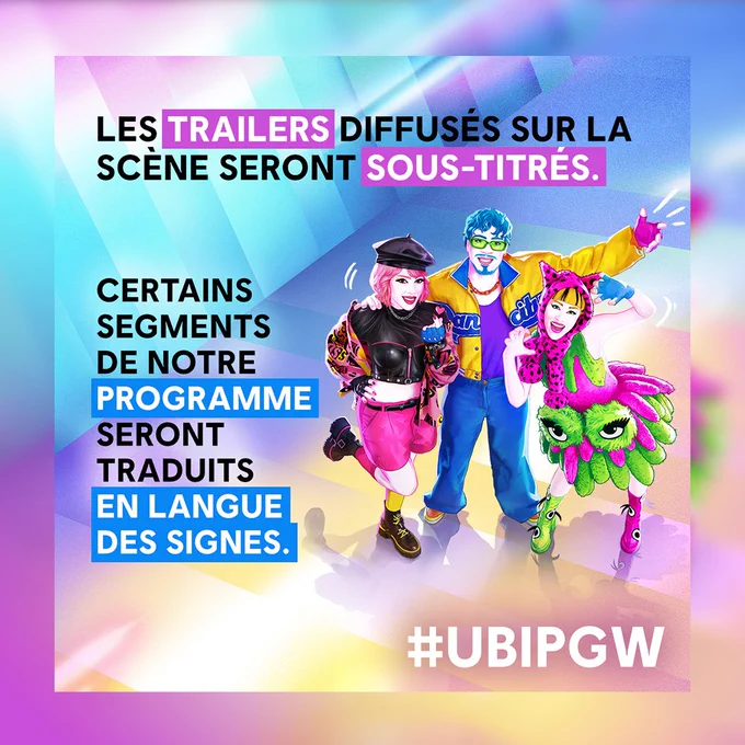 "Les trailers diffusés sur la scène seront sous-titrés. Certains segments de notre programme seront traduits en langue des signes." sur Just Dance Edition 2026.
