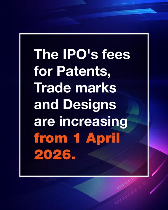 The IPO's fees for Patents, Trade marks and Designs is increasing from 1 April 2026.