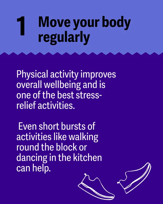 A graphic with a two-tone background: blue on top and purple below. The text reads, "1. Move your body regularly. Physical activity improves overall wellbeing and is one of the best stress-relief activities. Even short bursts of activities like walking round the block or dancing in the kitchen can help." Illustrations of two athletic shoes are at the bottom right.