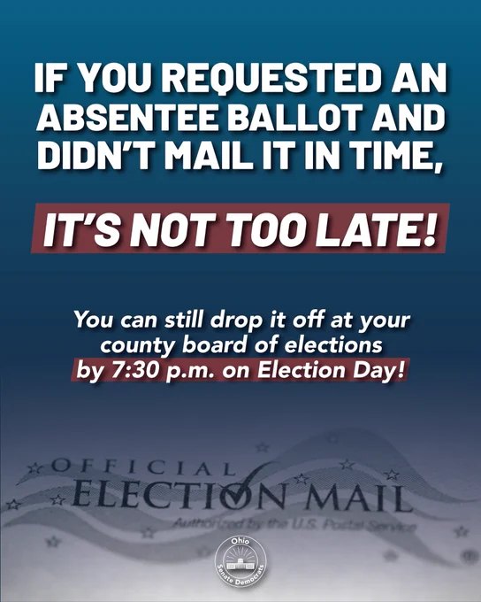 This is a blue graphic with text that reads, "If you requested an absentee ballot and didn't mail it in time, it's not too late! You can still drop it off at your county board of elections by 7:30 p.m. on Election Day!"