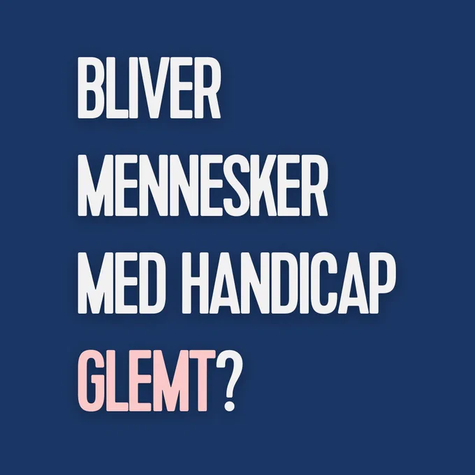 Grafik hvor der står bliver mennesker med handicap glemt? 