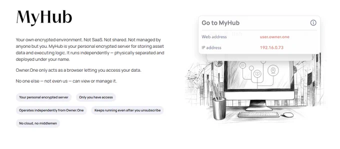 ✨ Owner.One Feature Series: Available Now
Your wealth data. Your infrastructure. Nobody else - MyHub Private Server

When something happens to you, your family faces two problems: claiming your assets and even knowing they exist. Bank accounts, investments, properties—all useless if nobody knows about them.

MyHub is a private server you own. Not cloud storage. Not shared infrastructure. Yours. 

Load your asset information once, access it anywhere. Through the Owner.One app or directly via browser. Cancel your subscription tomorrow—MyHub still works. The server belongs to you, the data stays with you, and nobody else can access it. 

✅ This feature is already available on Owner.One.
👉 Start your 7-minute setup: https://owner.one/

#OwnerOneMyHub #MyHub #OwnerOneFeatures #WealthTransfer #ClaimingAssets #InvestmentInformation