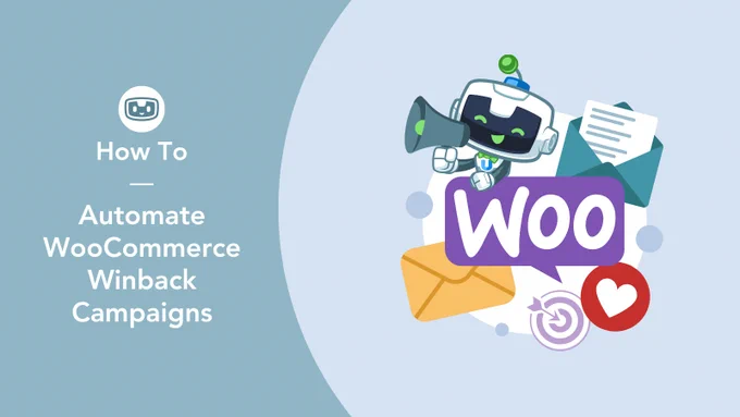 Uncanny Automator mascot, U-Bot, holding a megaphone beside the WooCommerce logo, envelopes, and icons for communication and engagement, representing how to automate a WooCommerce win-back campaign.