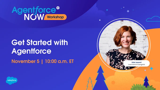 Promotional image for the Agentforce Now Workshop on November 5 at 10:00 a.m. ET, featuring Kate Lessard, Lead Admin Evangelist at Salesforce. 
