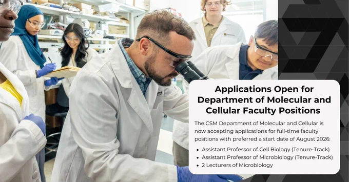 A call for applications for the Department of Molecular and Cellular faculty positions. A faculty member looks into a microscope while students look on in the background.