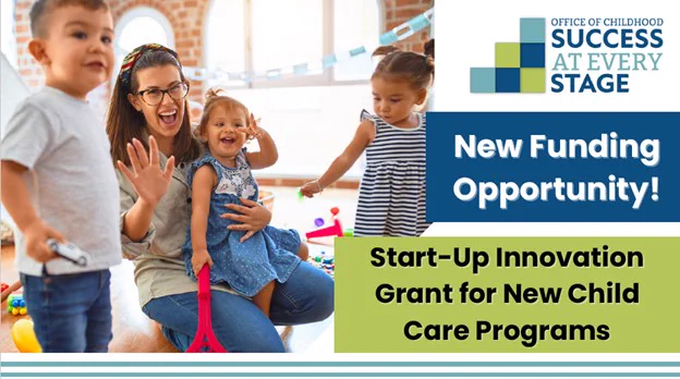 teacher and students smiling and waving. Text: New Funding Opportunity! Start-Up Innovation Grant for New Child Care Programs