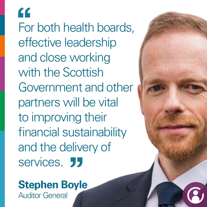 Quote from Auditor General, Stephen Boyle: "For both health boards, effective leadership and close working with the Scottish Government and other partners will be vital to improving their financial sustainability and the delivery of services." Image of Stephen Boyle is also shown.