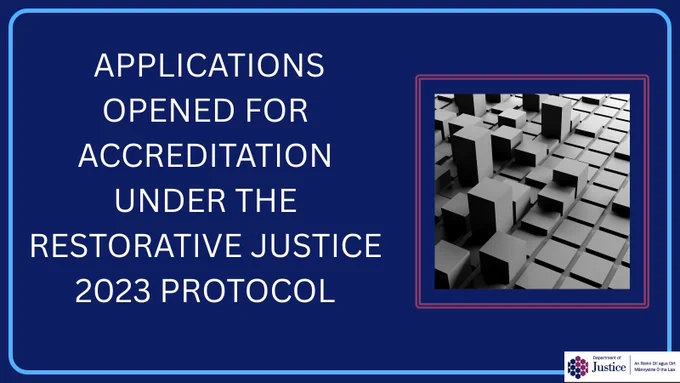 Applications opened for accreditation under the restorative justice 2023 protocol.  Decorative image and doj logo included.