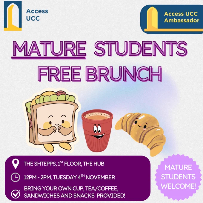 mature students free brunch. animation of cartoon sandwich, cup and croissant with smiley faces. 1st floor the hub, 12pm to 2pm tuesday 4th november, bring your own cup. tea/coffee, sandwiches and snacks provided. mature students welcome.