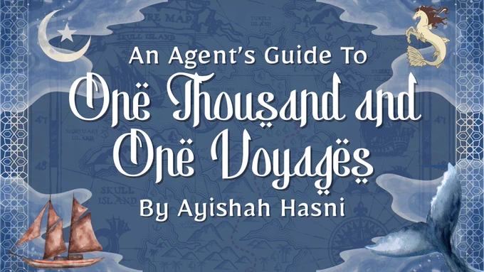 An Agent's Guide to One Thousand and One Voyages by Ayishah Hasni. 
