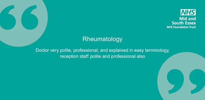 Friends and Family Test feed back Friday post for Rheumatology at Broomfield it reads Doctor very polite, professional and explained in easy terminology, reception staff polite and professional also