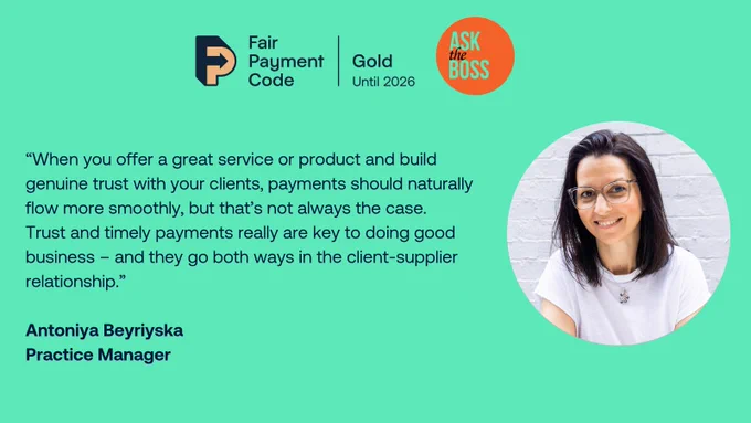 Graphic reads: “When you offer a great service or product and build genuine trust with your clients, payments should naturally flow more smoothly, but that’s not always the case.
Trust and timely payments really are key to doing good business – and they go both ways in the client-supplier relationship.”

Antoniya Beyriyska
Practice Manager

There is a Gold FPC logo and Ask the Boss logo at the top, and a photo of Antoniya Beyriyska on the right.