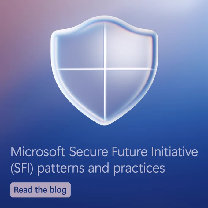 Image featuring a shield icon symbolizing security, and text that reads 'Microsoft Secure Future Initiative ( S F I ) patterns and practices. Read the blog.’ The background has a gradient from light blue to dark blue.