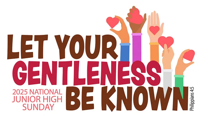 "Let your Gentleness Be Known" 2025 National Junior High Sunday