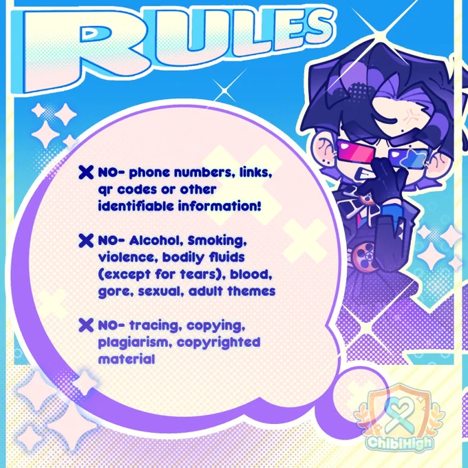 RULES: 
✖ NO - Phone numbers, links, QR codes, or other identifiable information!

✖ NO - Alchohol, smoking, violence, bodily fluids (except tears), blood, gore, sexual, adult themes

✖ NO - Tracing, copying, plagiarism, copyrighted material
