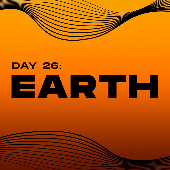 Orange gradient background with the words “day 26: earth” in large black text at the center
