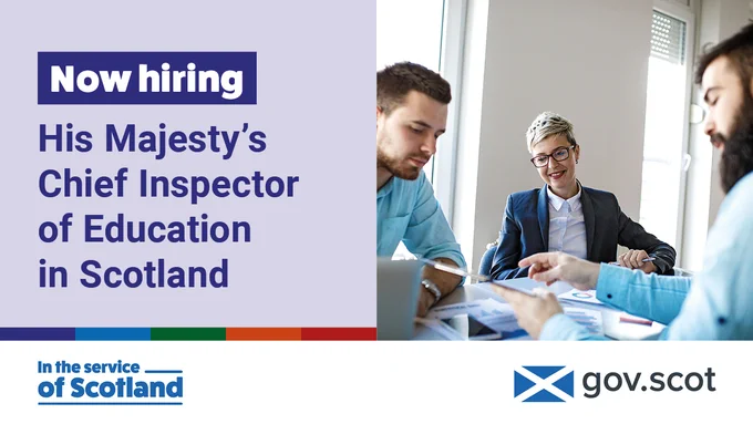 Now hiring: His Majesty's Chief Inspector of Education in Scotland