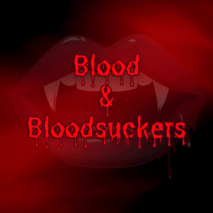 The words “Blood And Bloodsuckers” in dripping red text across a red and black misty background with a faded open vampire mouth.
