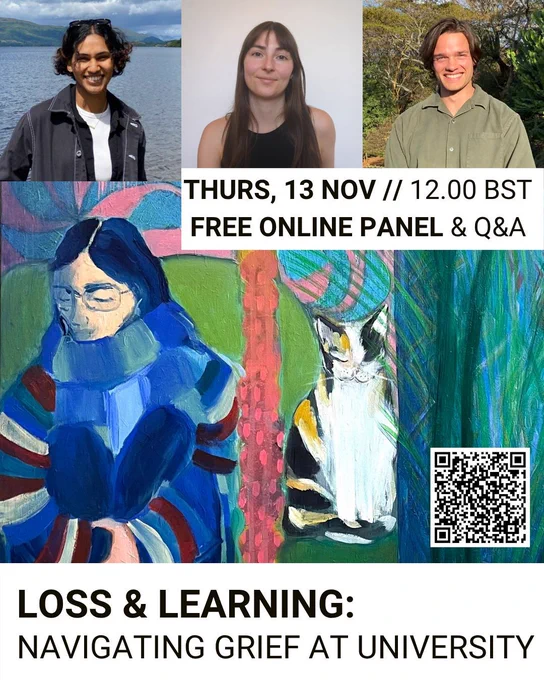 Photos of the three panellists and a painting by Jasmine Potter of a young person dressed in blue, with a cat. The text reads: Thurs 13 Nov 12 BST, free online panel and Q&A. Loss and Learning: Navigating Grief at University