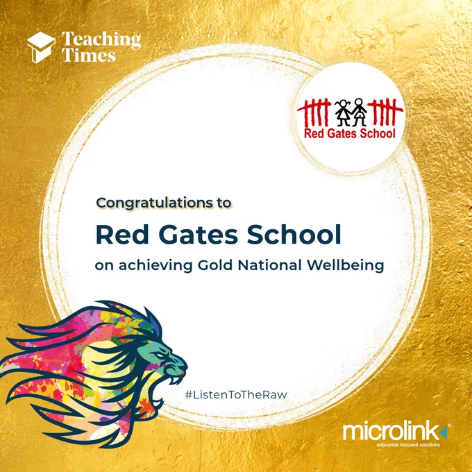 Gold-themed congratulatory graphic featuring the Teaching Times and Microlink logos. The text reads: “Congratulations to Red Gates School on achieving Gold National Wellbeing.” The Red Gates School logo, showing two stick figures by a red fence, appears at the top right. A colorful roaring lion graphic is at the bottom left, along with the hashtag #ListenToTheRaw.