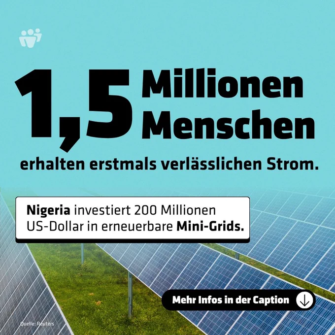 Visual mit dem Text: 1,5 Millionen Menschen erhalten erstmals verlässlichen Strom. Darunter steht: Nigeria investiert 200 Millionen US-Dollar in erneuerbare Mini-Grids. Im Hintergrund sind mehrere Solarpaneele auf einer grünen Wiese zu sehen. Unten rechts steht ein schwarzer Button mit der Aufschrift Mehr Infos in der Caption und einem weißen Pfeil der nach unten zeigt.
