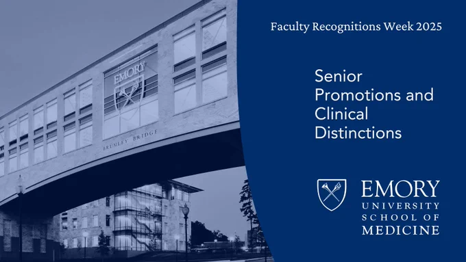 Promotional banner for Emory University School of Medicine, featuring an architectural image of a campus building and text announcing Faculty Recognitions Week 2025, focusing on Senior Promotions and Clinical Distinctions.