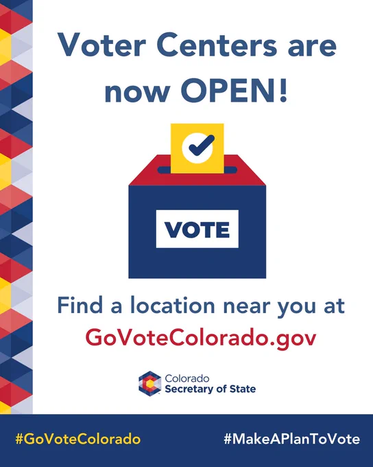 Voter centers are now OPEN! Find a location near your at Go Vote Colorado DOT GOV. 