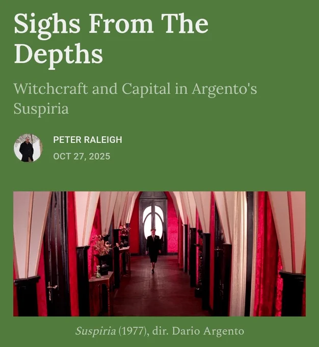 Newsletter title page: Sighs From The Depths: Witchcraft and Capital in Argento's Suspiria, by Peter Raleigh. Illustrated with a screenshot of a garish red hallway from Suspiria (1977).