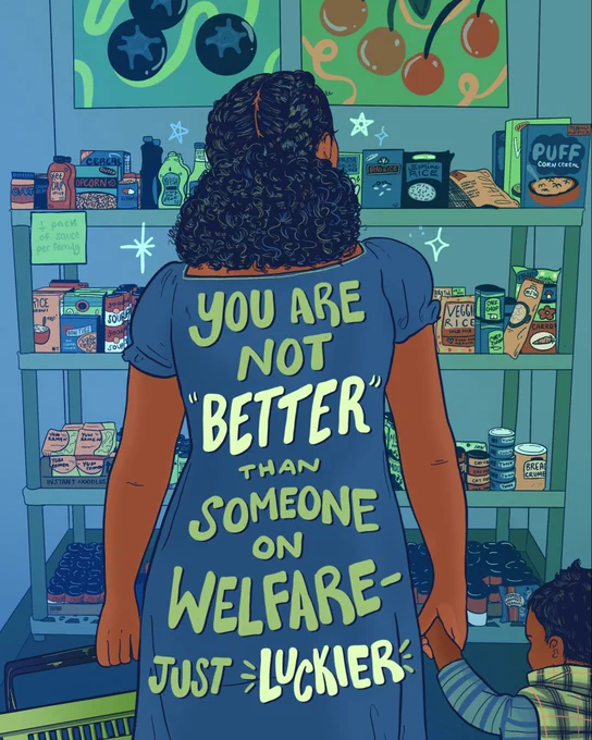 Digital illustration of a Black mother and her son at a food bank. There is a text on the back of her dress that reads “you are not ‘better’ than someone on welfare — just luckier.”