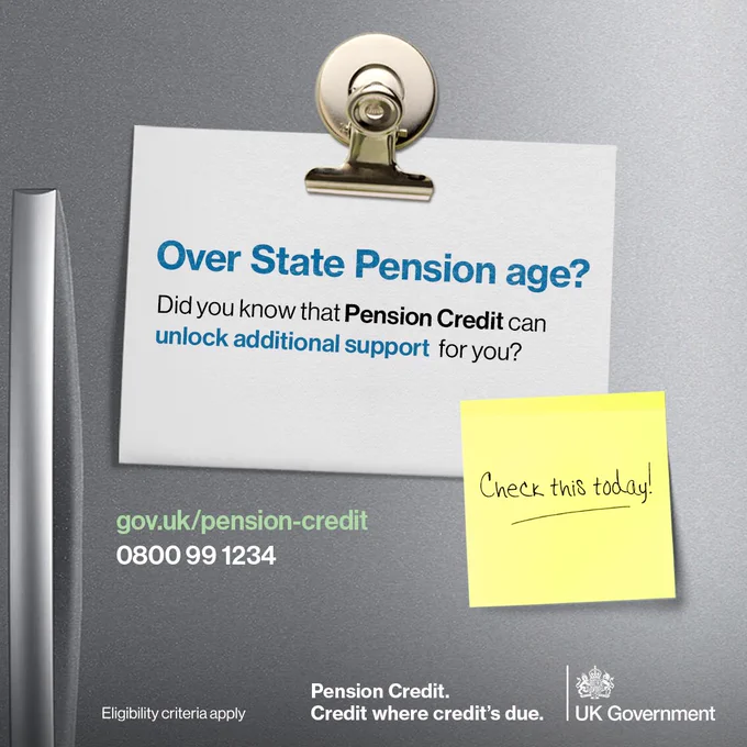 A white note stuck to a silver fridge door using a metal magnet. Blue and black text reads 'Over State Pension age? Did you know that Pension Credit can unlock additional support for you?'. Below this is the link to the website and a phone number. To the right of the note is a yellow post it note with black handwriting that reads 'Check this today'.