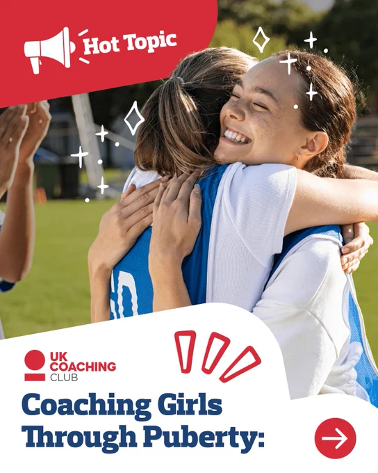 Two athletes hugging joyfully on a sports field with "UK Coaching Club" and "Coaching Girls Through Puberty" text visible, under the Hot Topic banner.