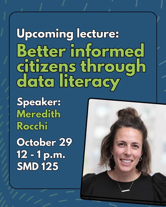 Promotional graphic for a lecture titled “Better informed citizens through data literacy” with speaker Meredith Rocchi, October 29, 12–1 p.m., SMD 125.