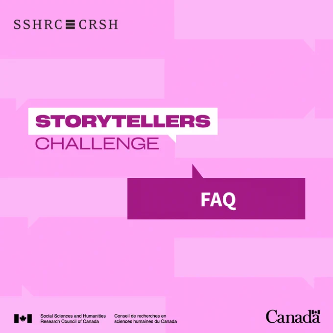 Storytellers challenge. FAQ. SSHRC-CRSH.