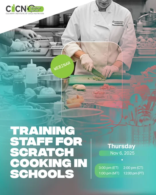 Alt Text: Promotional poster for a webinar titled "Training Staff for Scratch Cooking" by the Culinary Institute of Child Nutrition (CICN), scheduled for Thursday, Nov 6, 2025. The image features a chef in a professional kitchen, slicing vegetables on a cutting board, with other kitchen activities in the background, tinted in green and red overlays.