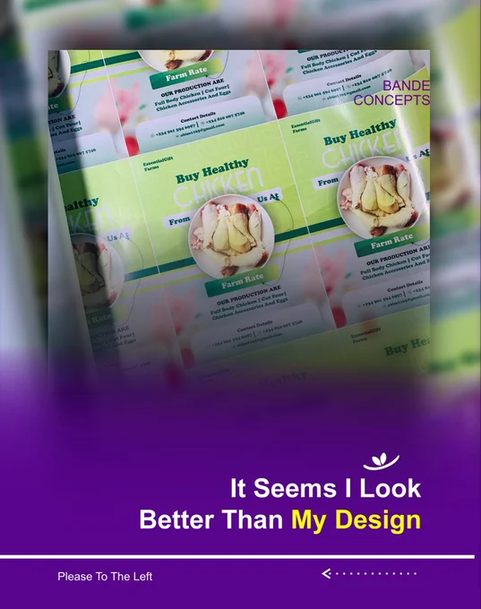 Yes, it seems the print looks even better than the design, but remember, the design gave birth to the print.

The goal of this project was simple: help the brand promote their frozen chicken sold at farm rate, directly from the farmer, not a middleman.

Every element of this flier was crafted with purpose, not just to look good, but to function.

Because a good design doesn’t just attract eyes, it converts viewers into potential clients.

Want designs that work as hard as they look?
👉🏽 Send “hi”
Or contact directly 
WhatsApp :  234 912 736 0184
Gmail : Bandeconcepts1@gmail.com

#Bandeconcepts #BrandDesign #GraphicDesigner #DesignThatWorks #BrandIdentityDesign
#CreativeAgency #AfricanDesigners #NaijaDesignCommunity #PrintDesign #DesignToPrint
#AgroBranding #FarmBranding #AgroMarketing #AgribusinessNG #ChickenBusiness
#FrozenChickenNG #FarmToTableNigeria #PoultryBusiness
#BrandStorytelling #DesignJourney #SmallBusinessBranding