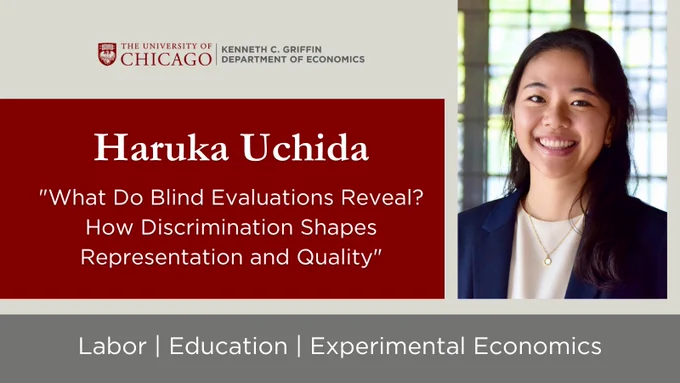 Graphic announcing Haruka Uchida as a Kenneth C. Griffin Department of Economics job market candidate. Paper titled, "What do blind evaluations reveal? How discrimination shapes representation and quality." Research focuses are labor, education, and experimental economics.