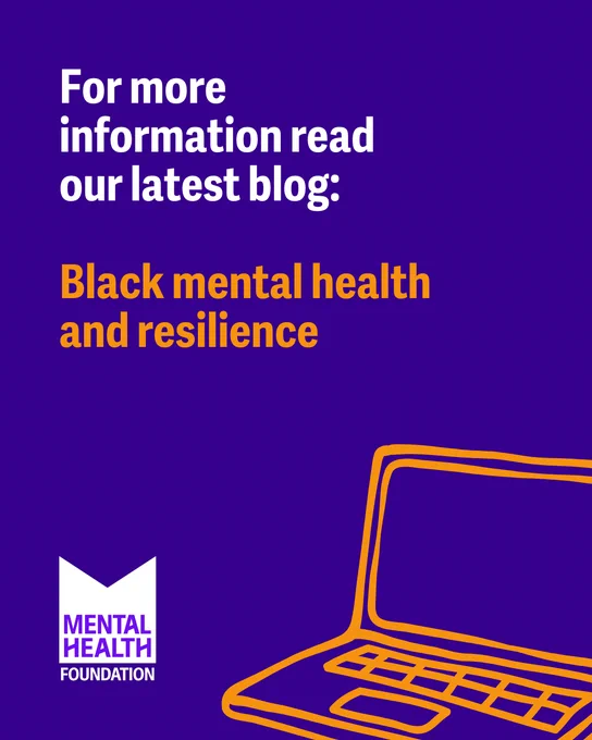 Purple background with white text reading, "For more information read our latest blog: Black mental health and resilience." Below is an orange outline of a laptop. A white logo in the bottom left corner says "Mental Health Foundation."
