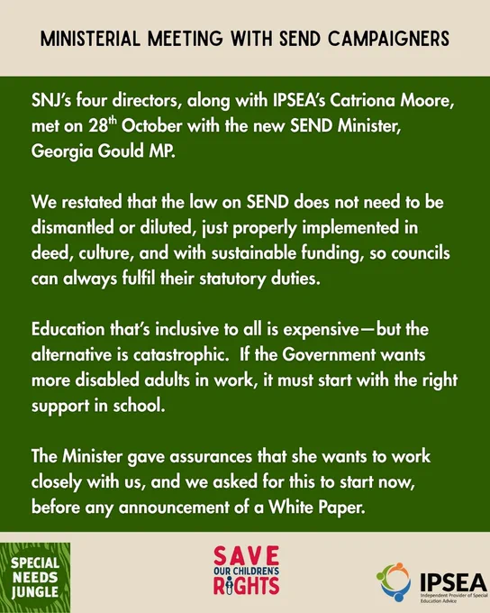 SNJ & IPSEA yesterday met SEND Minister Georgia Gould. We restated the law must be retained & fully implemented in deed, culture ➕ sustainable funding. Getting more disabled adults into work starts with being fully included in education. The Minister said she’s keen to work with us