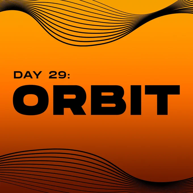 Orange gradient background with the words “day 29: orbit” in large black text at the center