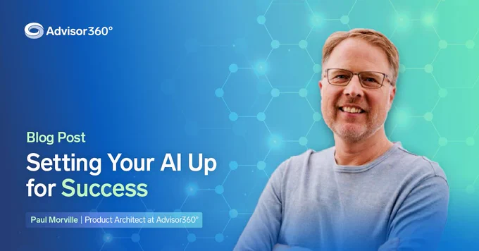 Advisor360° Product Architect Paul Morville explains how to fix your data foundation and unlock reliable, transformational AI.