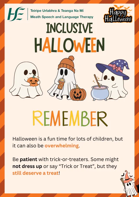 Title: Inclusive Halloween
Picture: 3 ghosts trick-or-treating
Text:
Remember
Halloween is a fun time for lots of children, but it can also be overwhelming. 

Be patient with trick-or-treaters. Some might not dress up or say “Trick or Treat”, but they still deserve a treat!