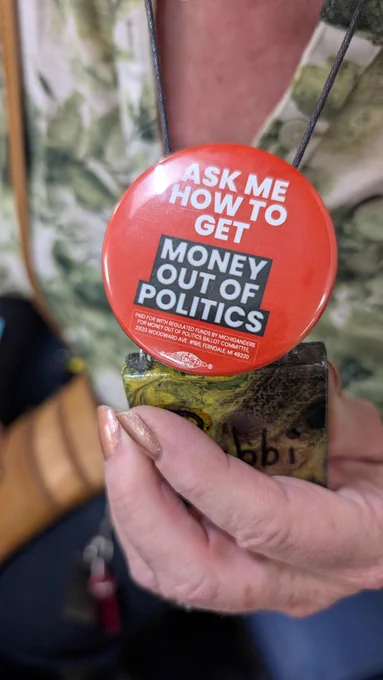 Button "Ask Me How To Get Money Out Of Politics"
