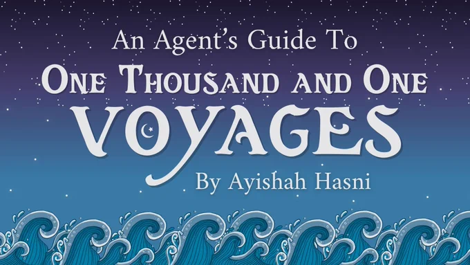 An Agent's Guide To ONE THOUSAND AND ONE VOYAGES by Ayishah Hasni. 