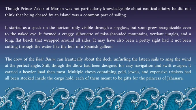 First line: Though Prince Zakar of Marjan was not particularly knowledgeable about nautical affairs, he did not think that being chased by an island was a common part of sailing. 