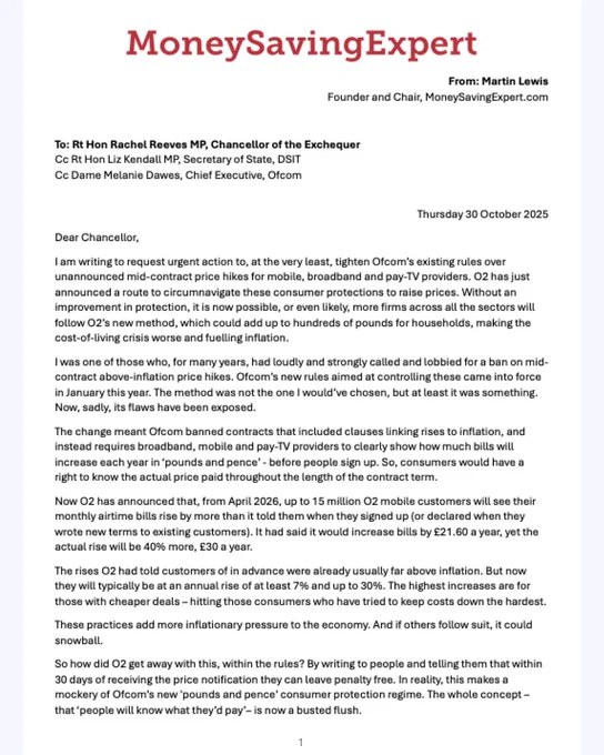 A letter from Martin to the Chancellor urging the Chancellor to tighten the existing rules over unannounced mid-contract broadband, mobile and pay-TV price hikes.

Martin's call for urgent action comes after O2 announced that up to 15.6 million people with mobile and Sim-only contracts will see bills rise by 40% more than they were initially told.